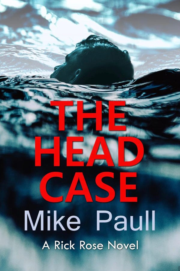 “The Head Case: A Rick Rose Novel”