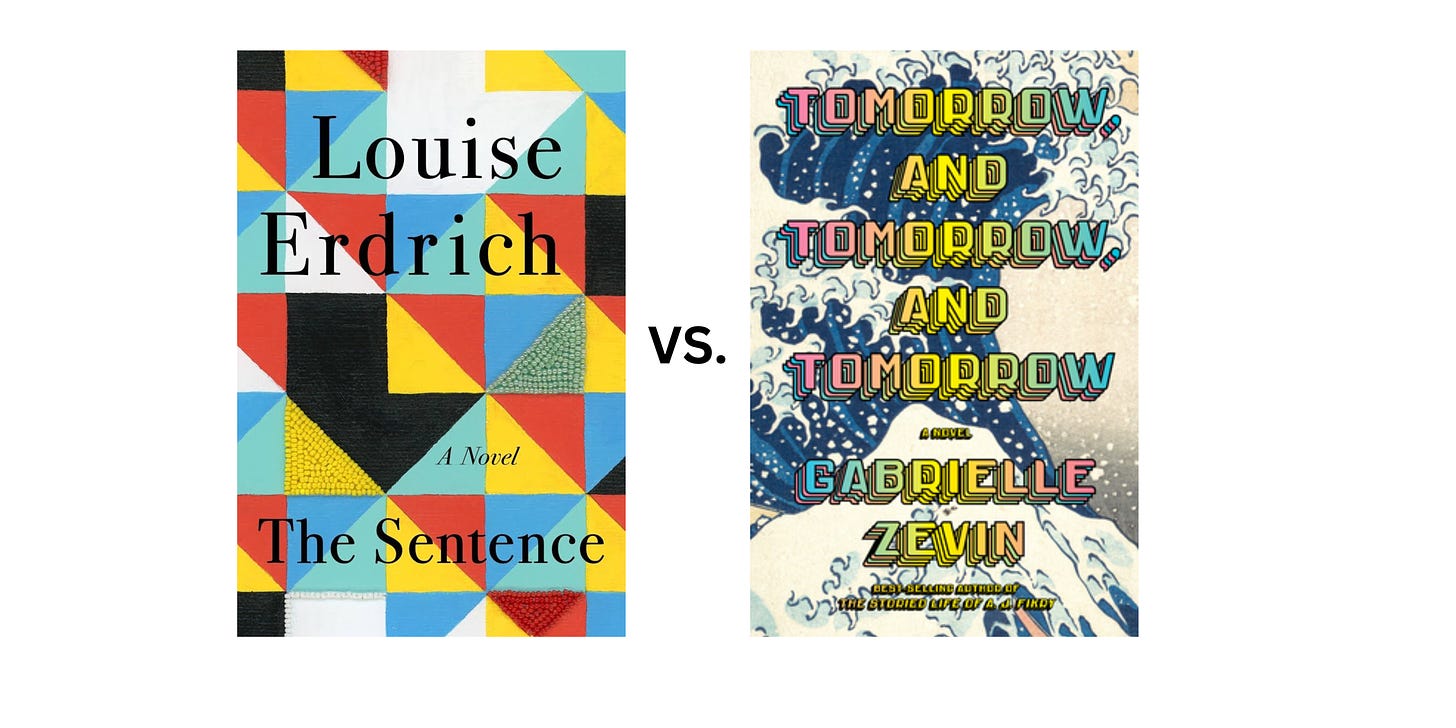 Book cover images for The Sentence by Louise Erdrich and Tomorrow and Tomorrow and Tomorrow by Gabrielle Zevin