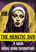 The Heretic Nun: A Solo Mörk Borg Adventure