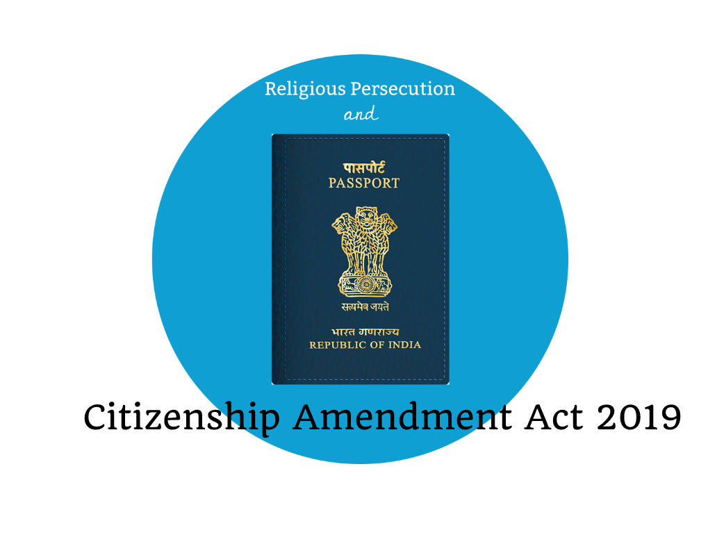 Religious Persecution clause in the Citizenship Amendment Act – A Detailed Analysis