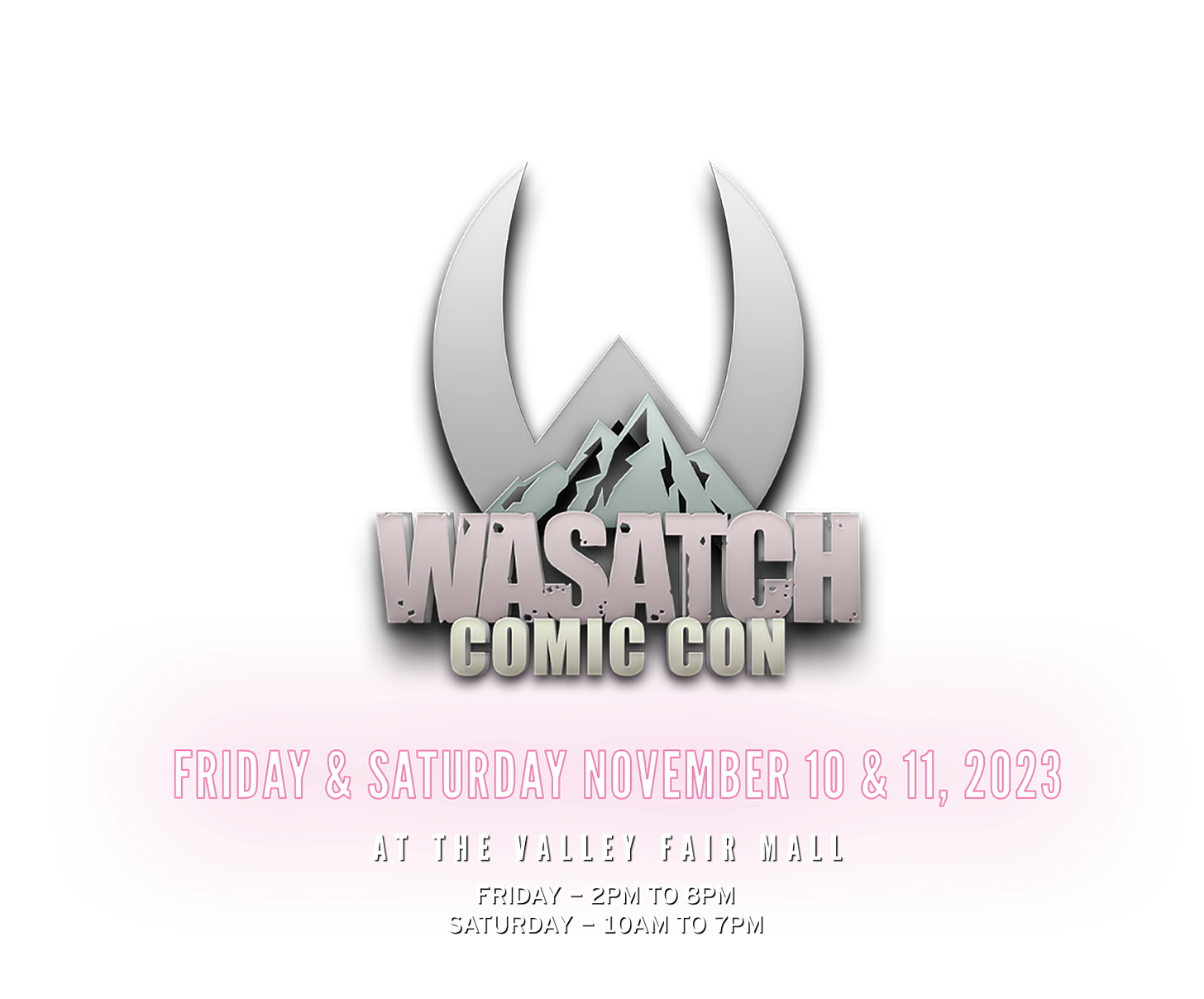 Wasatch Comic Con. Friday and Saturday, November 10 and 11, 2023 at the Valley Fair Mall. Friday 2 pm to 8 pm. Saturday 10 am to 7 pm. 