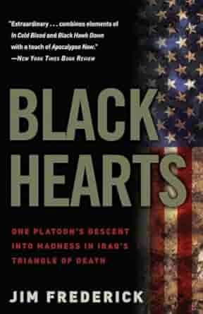 Book cover of Black Hearts: One Platoon’s Descent Into Madness in Iraq’s Triangle of Death by Jim Frederick, featuring bold black text over a faded American flag background.