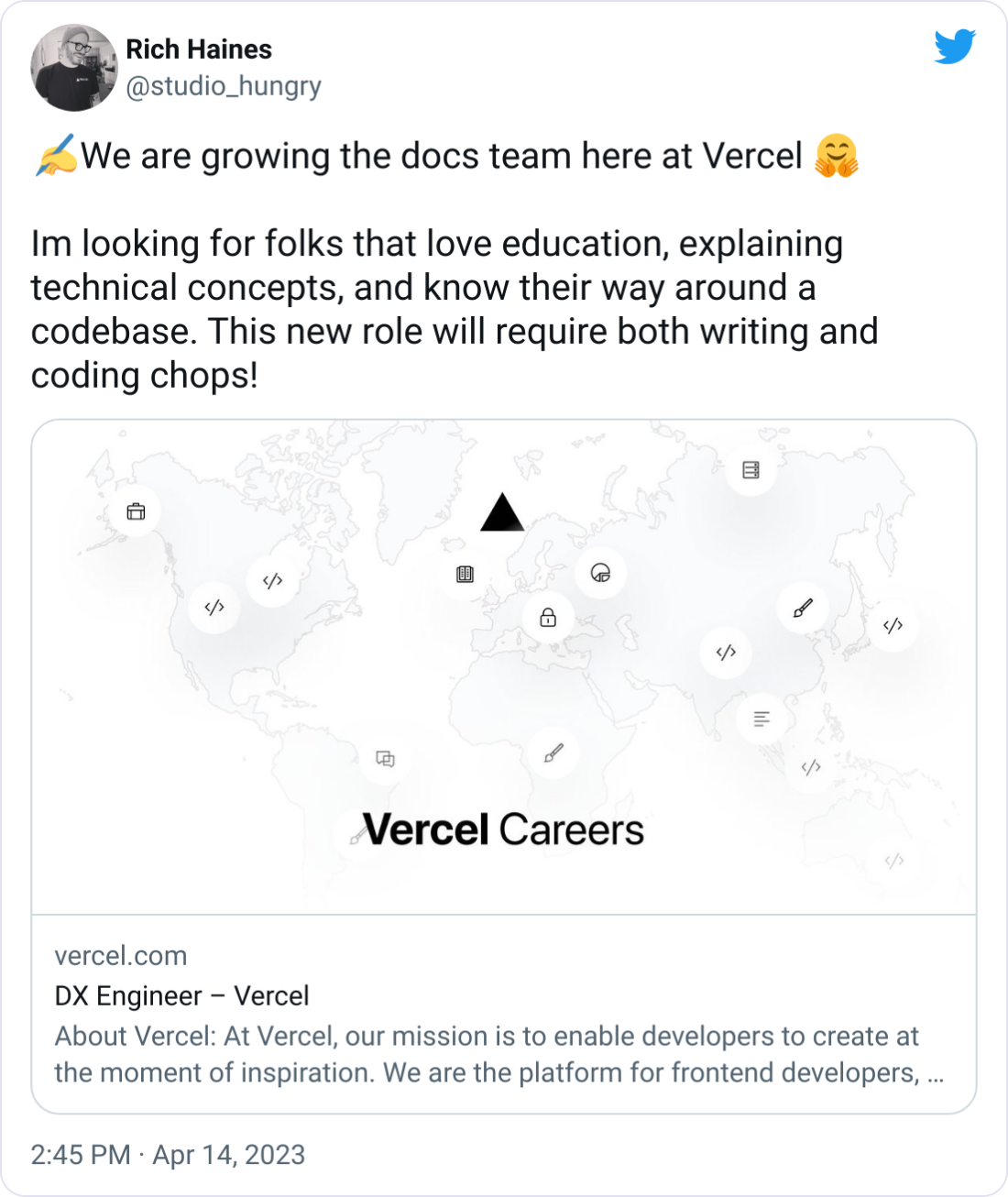 Rich Haines @studio_hungry ✍️We are growing the docs team here at Vercel 🤗   Im looking for folks that love education, explaining technical concepts, and know their way around a codebase. This new role will require both writing and coding chops!