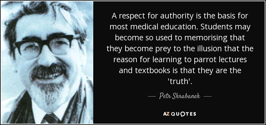 Petr Skrabanek quote: A respect for authority is the basis for most ...