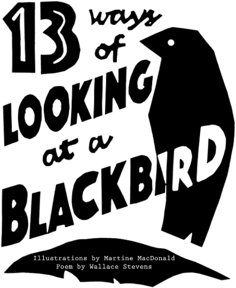 13 Ways of Looking at a Blackbird (Illustrated)