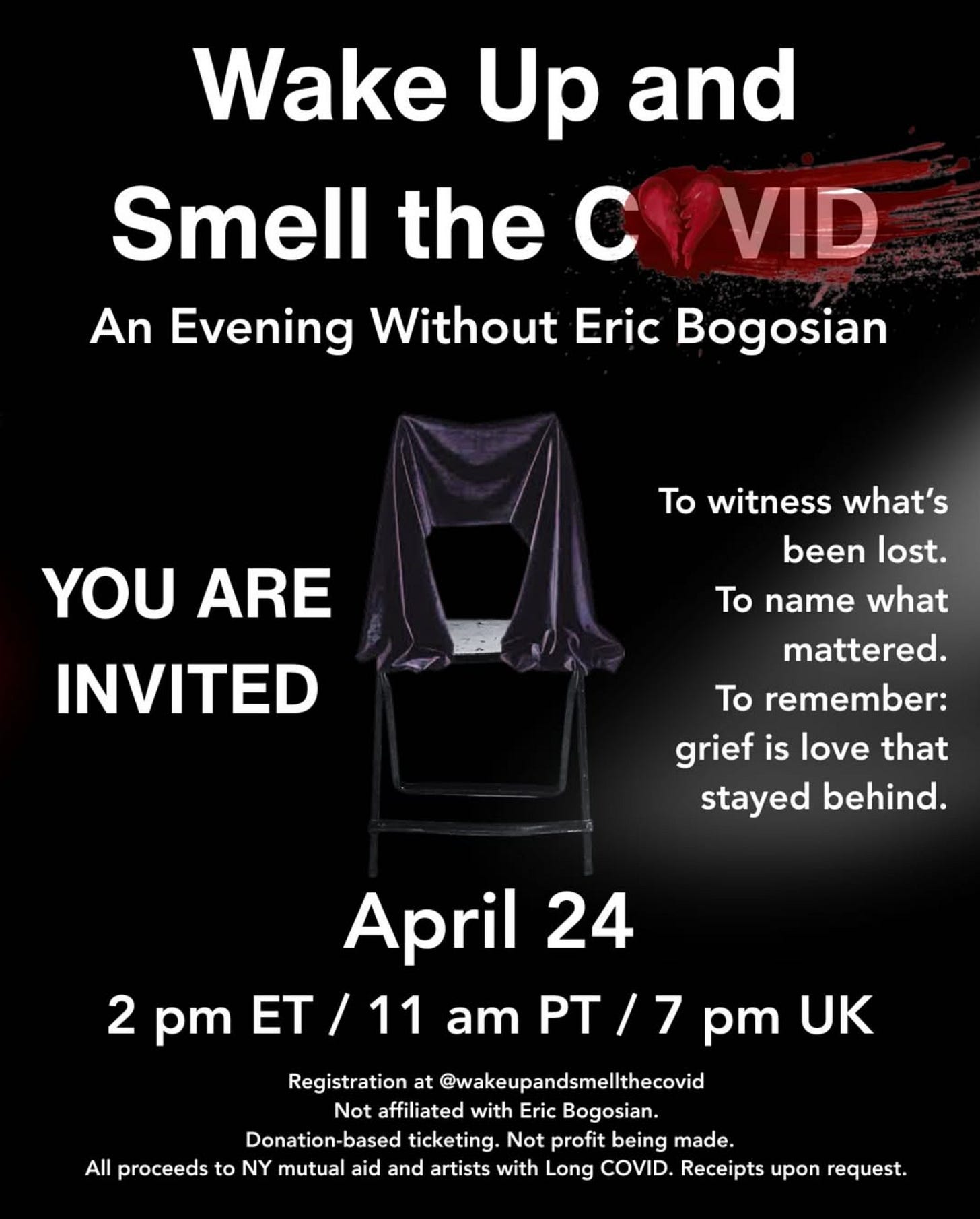 A digital flyer for a performance has a black background. At the center is an empty folding chair draped in black velvet. Details about the performance are in white text. YOU ARE INVITED. To witness what’s been lost. To name what mattered. To remember: grief is love that stayed behind. Donation-based ticketing. No profit being made. All proceeds to NY mutual aid and artists with long COVID. Receipts upon request.