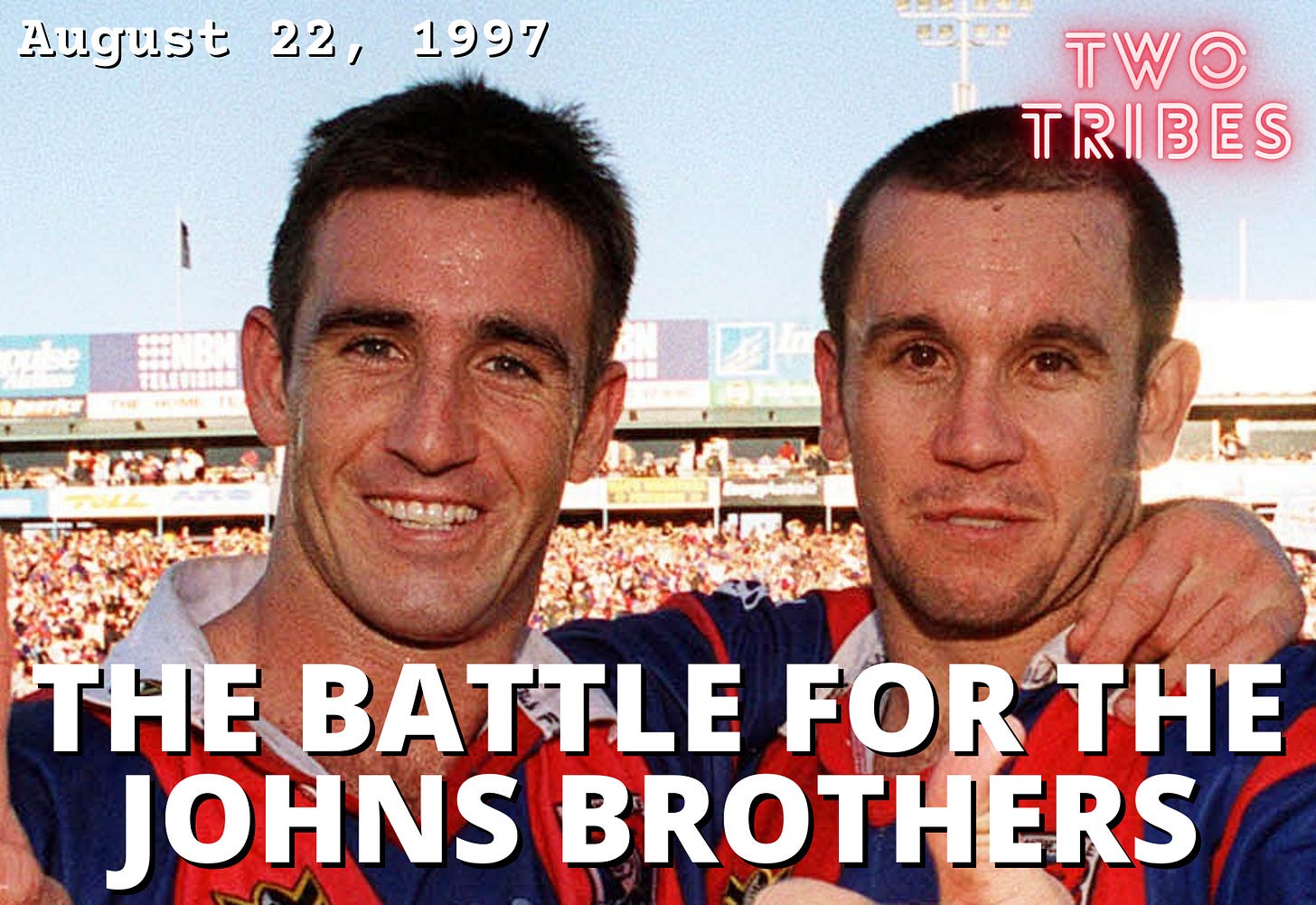 August 22, 1997 The battle for the Johns brothers