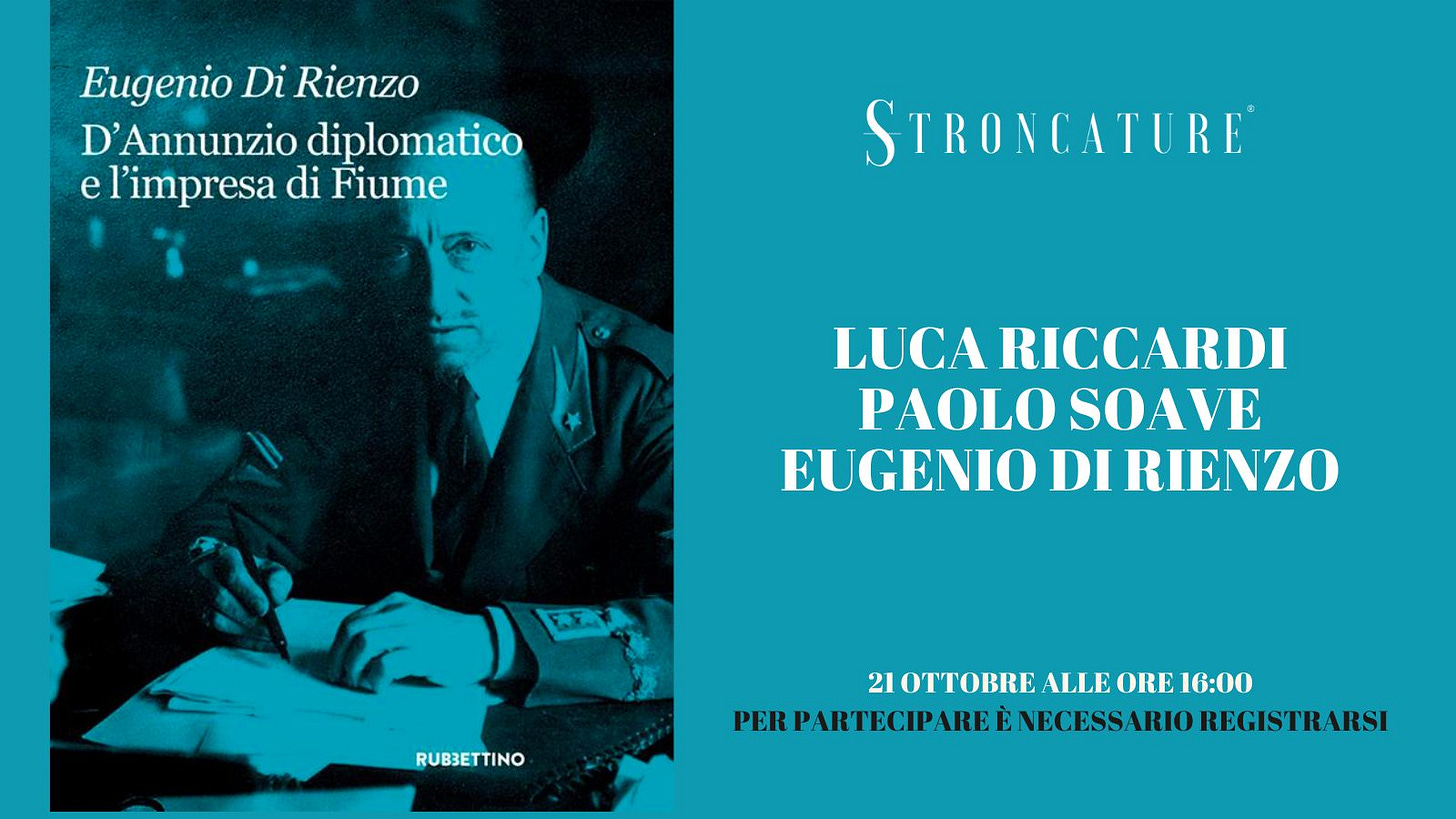 D’Annunzio diplomatico e l’impresa di Fiume” di Eugenio Di Rienzo Stroncature D’Annunzio diplomatico e l’impresa di Fiume” di Eugenio Di Rienzo Stroncature