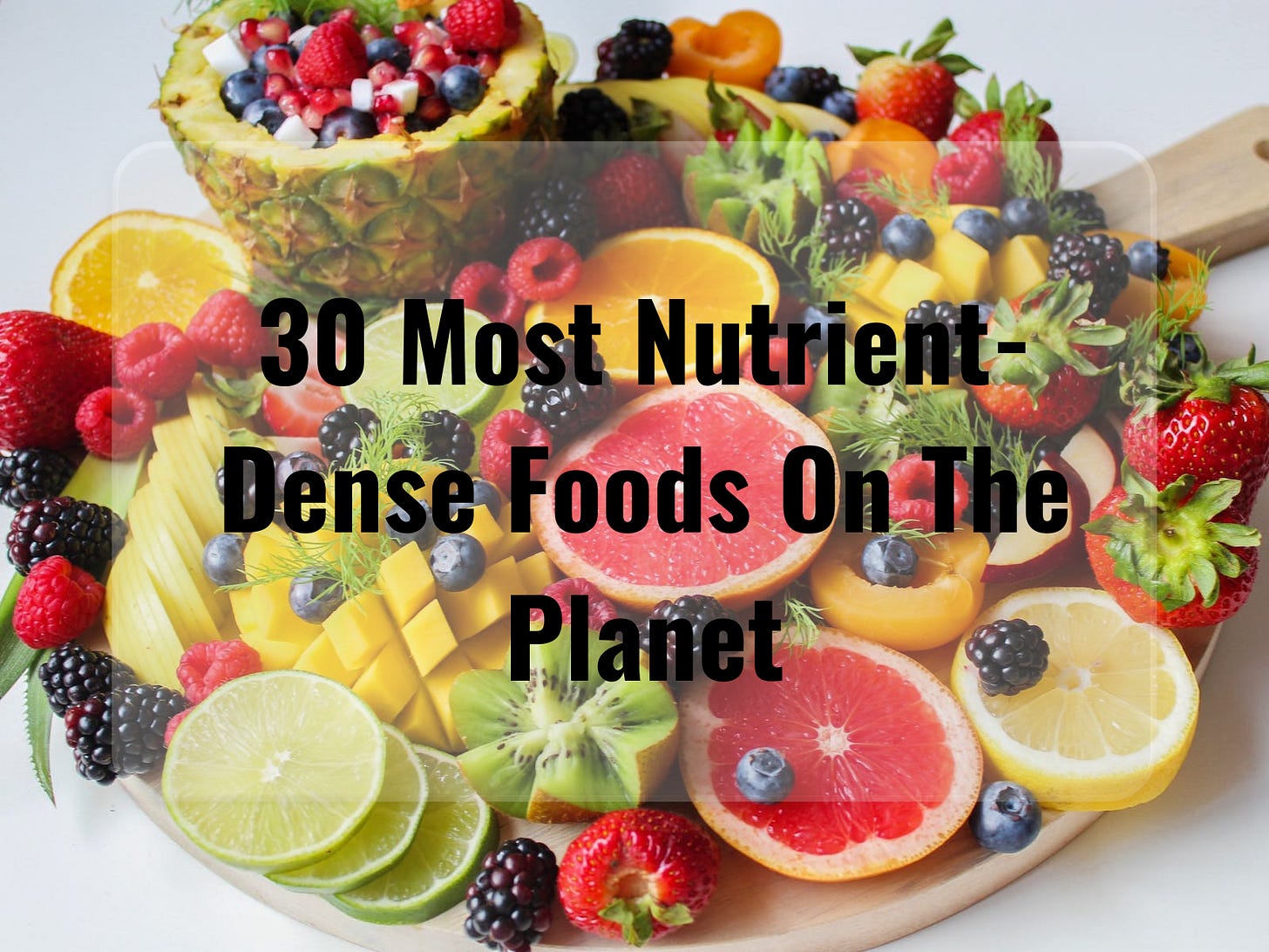 30 Most Nutrient Dense Foods On The Planet