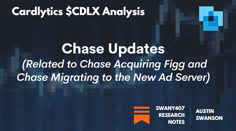 Cardlytics $CDLX: Chase Updates (Related to Figg and the New Ad Server)