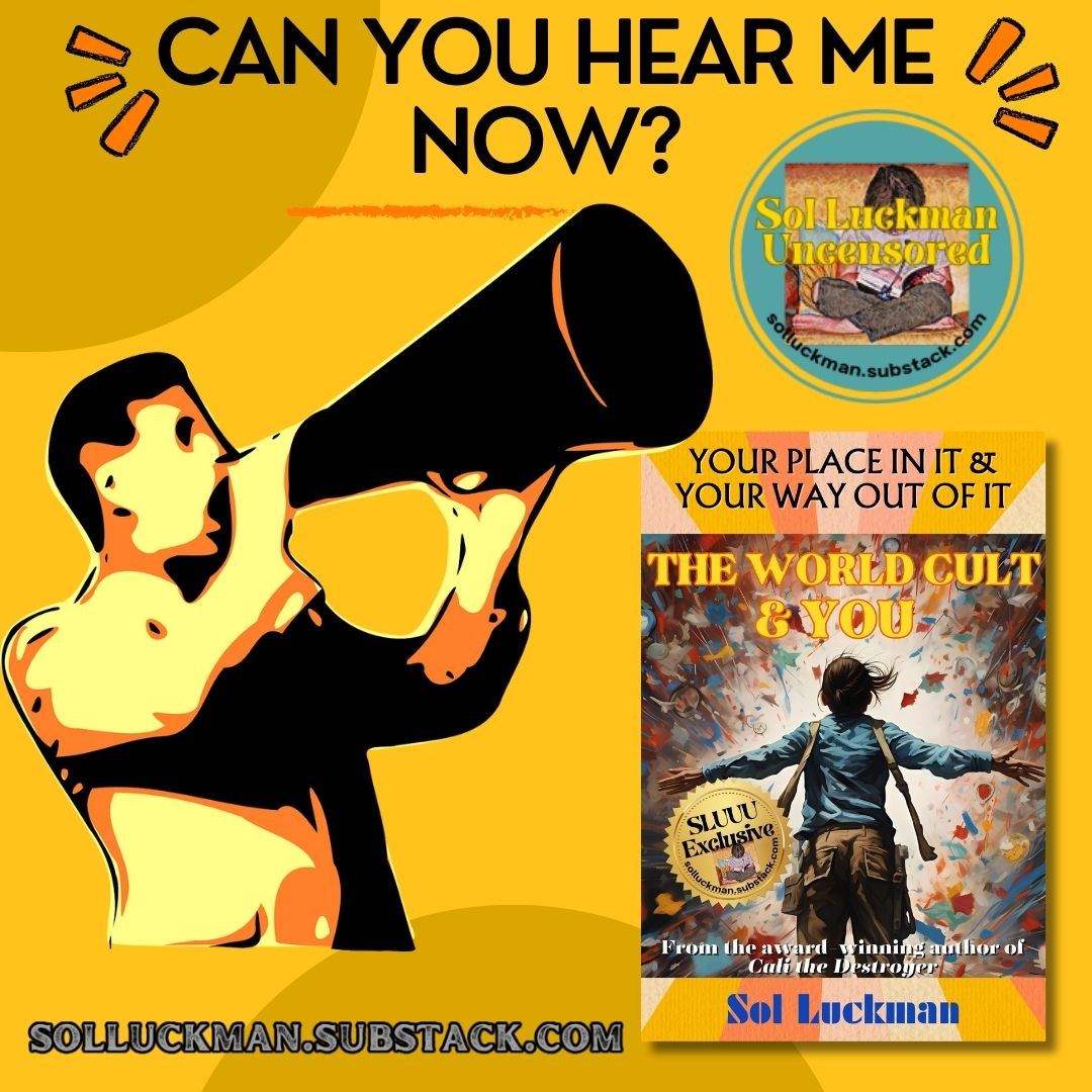 💊 Read Sol Luckman’s New Book, THE WORLD CULT & YOU: YOUR PLACE IN IT