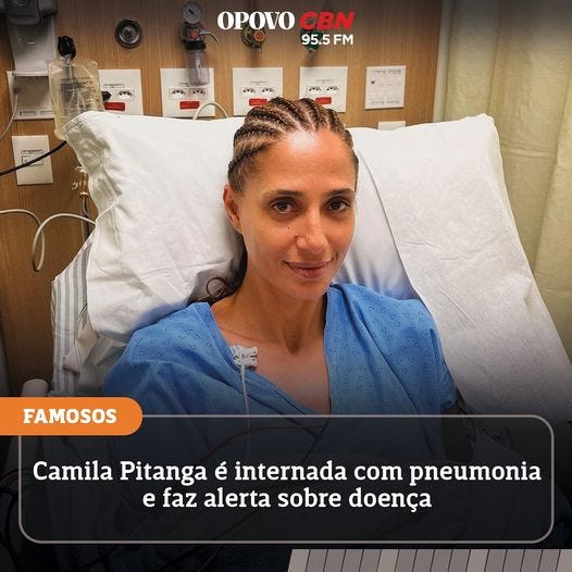 May be an image of 1 person, hospital and text that says 'OPOVO CBN 95.5 95.5FM FM . FAMOSOS Camila Pitanga é internada com pneumonia e faz alerta sobre doença'