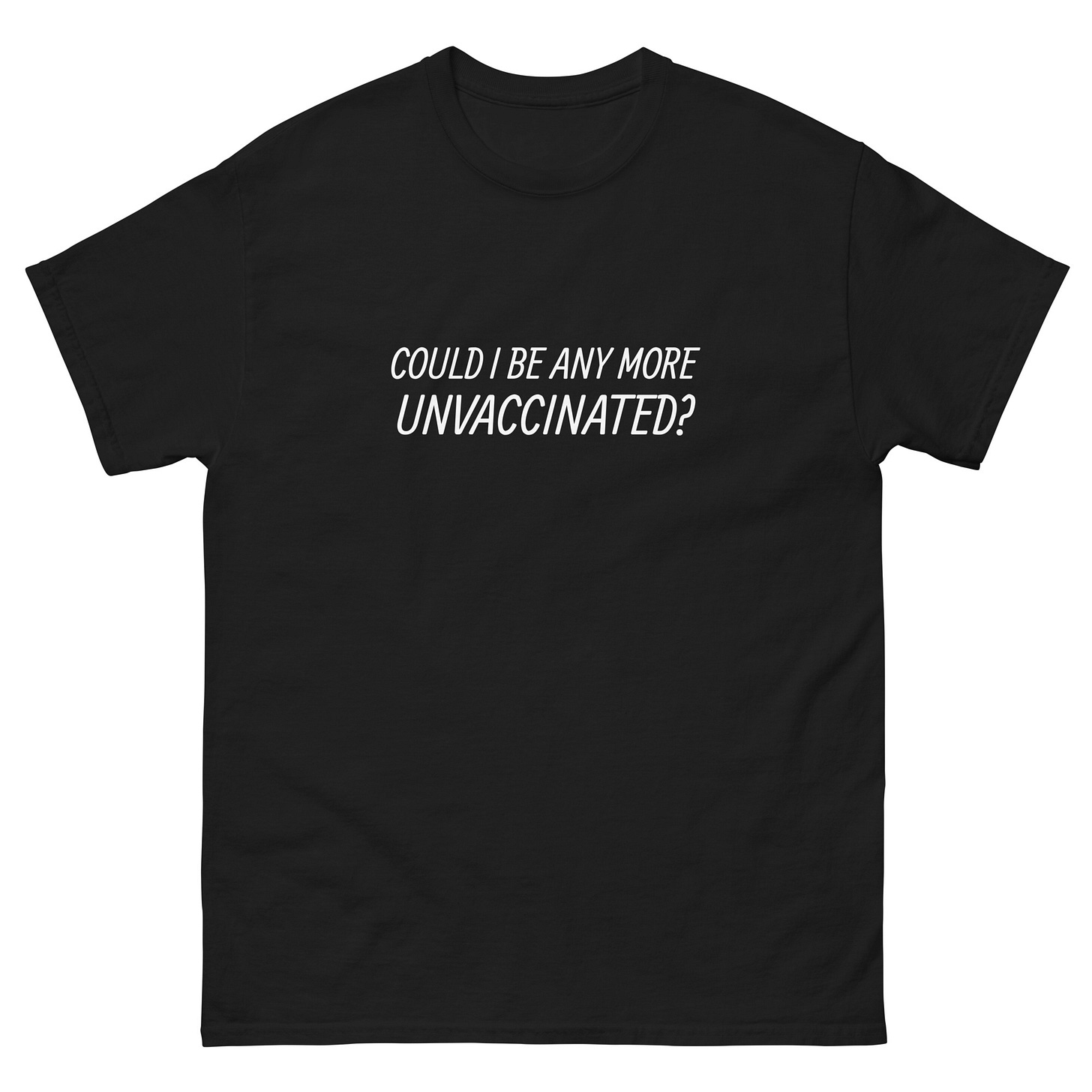 New merch drop could i be any more unvaccinated 