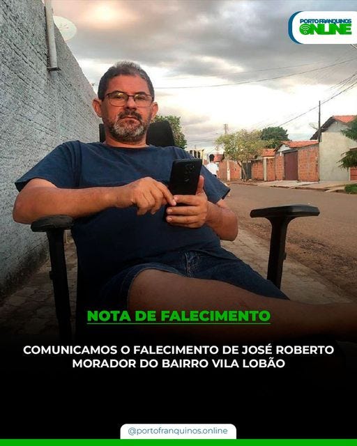 May be an image of 1 person, phone and text that says 'PORTOFANCLUNDS PORTOFRANDUINOS UNG NOTA DE FALECIMENTO COMUNICAMOS O FALECIMENTO DE JOSÉ ROBERTO MORADOR DO BAIRRO VILA LOBÃO @portofranquinos.online'
