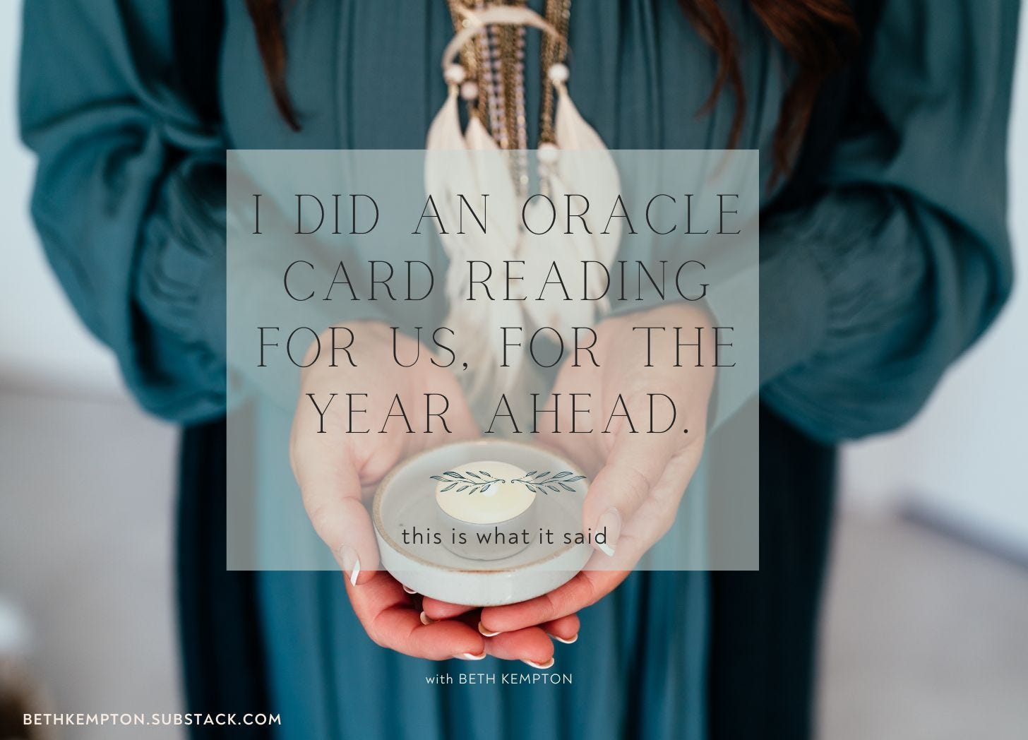 ✨I did an oracle card reading for us, for the year ahead. - substack.com