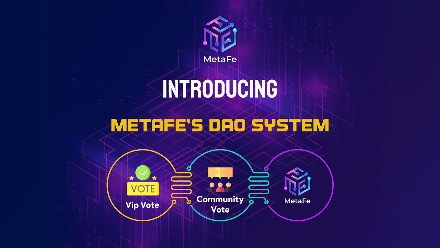 METAFE’S DAO SYSTEM - SHAPING A COMMUNITY-LED ECOSYSTEM