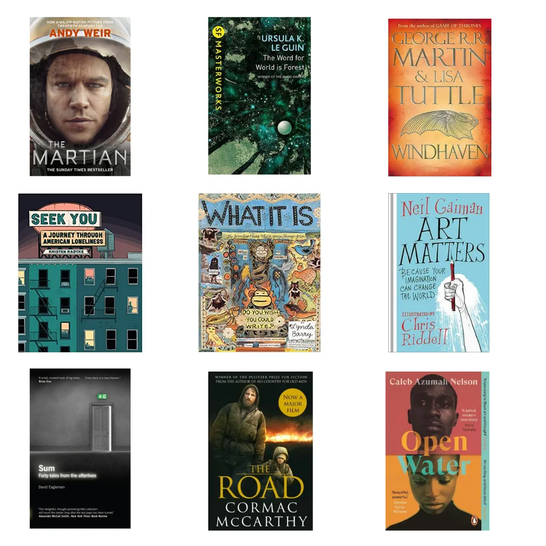 Collage of recent reads (from left to right): The Martian; The Word for World is Forest; Windhaven; Seek You: A Journey Through American Loneliness; What It Is; Art Matters; Sum; Forty tales from the afterlife; The Road; Open Water