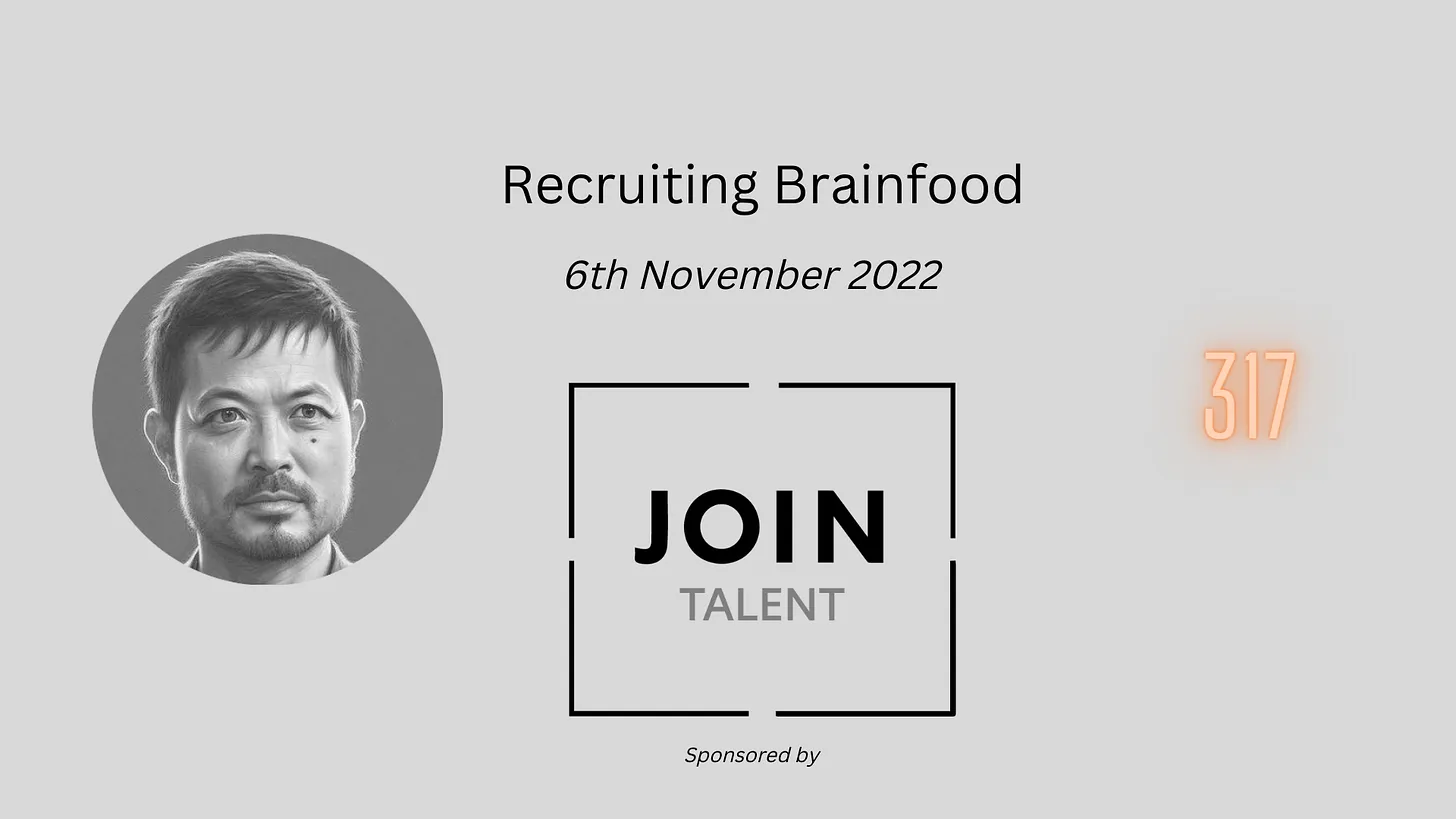 Recruiting Brainfood - Issue 317