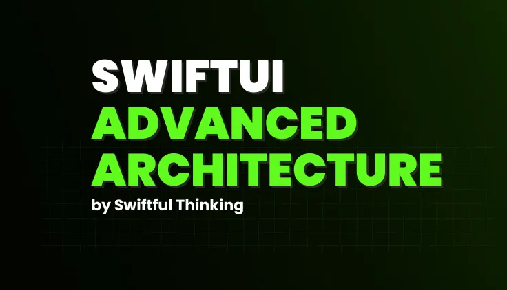 SwiftUI Advanced Architecture Course