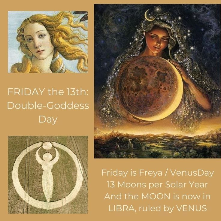 Friday the 13th, with Libra pre-Full Moon: Divine Feminine Calling…