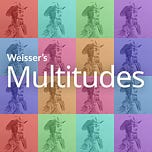 Weisser's Multitudes
