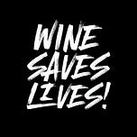 Wine Saves Lives!