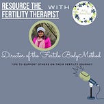 Resource the Fertility Therapist