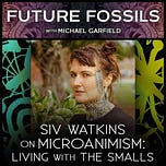 Future Fossils with Michael Garfield