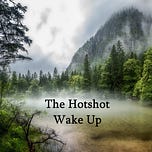 The Hotshot Wake Up