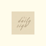 The Daily Sigh