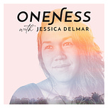 Oneness Newsletter by Jessica Delmar