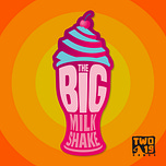 The Big Milkshake by Two19