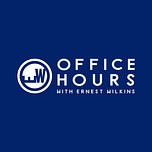 Office Hours with Ernest Wilkins