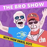 The Bro Show with Them Daniel Boys