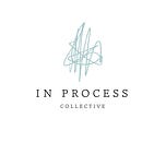 The In Process Collective Newsletter (Thoughts from Fabs)