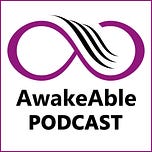 The AwakeAble Podcast