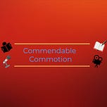 Commendable Commotion