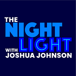 The Night Light with Joshua Johnson