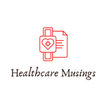 Healthcare Musings