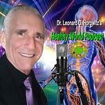 Dr. Leonard G. Horowitz’s Substack “Healthy World News."