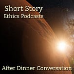 After Dinner Conversation - Philosophy | Ethics Short Story
