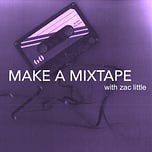 make a mixtape with zac little