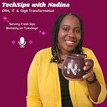 TechSips with Nadina: The Newsletter