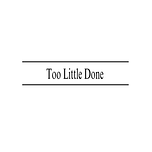 Too Little Done by Stephen Mullan