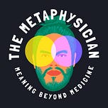 The Metaphysician: Meaning Beyond Medicine