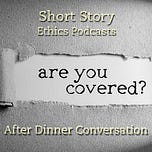 After Dinner Conversation - Philosophy | Ethics Short Story
