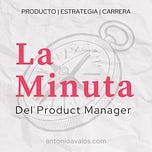 La Minuta del Product Manager