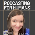 Podcasting for Humans