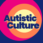 Autistic Culture | Neurodiversity+ Podcast & Writer's Salon