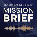 Mission Brief (Official IDF Substack)